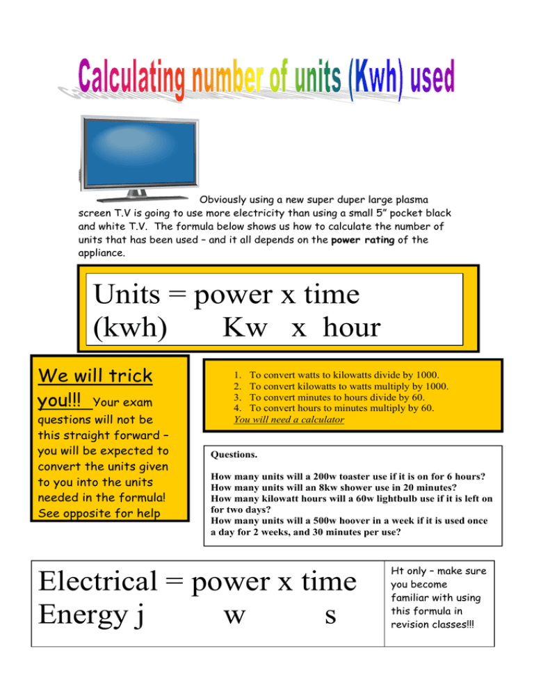 Units = power time (kwh) Kw x hour Electrical = power x time