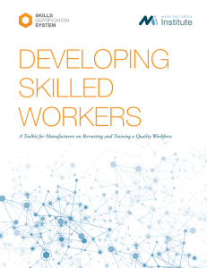 Developing Skilled Workers - The Manufacturing Institute
