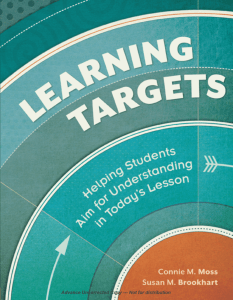 Learning Targets: Helping Students Aim for Understanding in