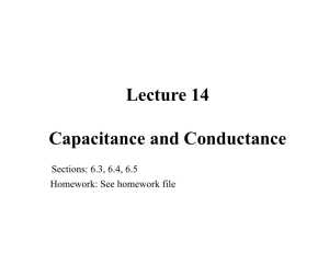 Lecture 14 Capacitance and Conductance