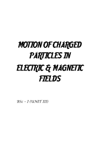 Motion of Charged Particles in Electric and Magnetic Fields