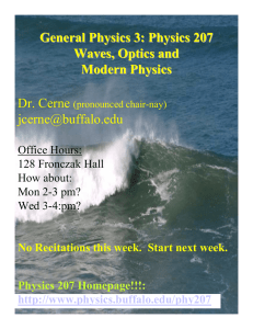General Physics 3: Physics 207 Waves, Optics and Modern Physics