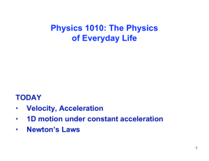 Physics 1010: The Physics of Everyday Life TODAY