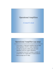 Operational Amplifiers Operational Amplifier (op-amp)