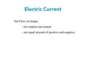 Net Flow of charge: - not random movement