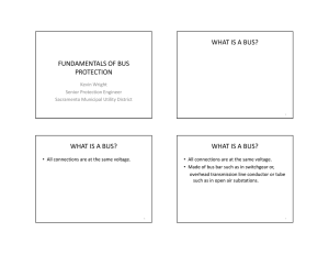 FUNDAMENTALS OF BUS PROTECTION WHAT IS A BUS? WHAT