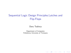 Sequential Logic Design Principles.Latches and Flip