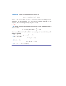 Problem 1.4 A wave traveling along a string is given by y(x,t) = 2sin