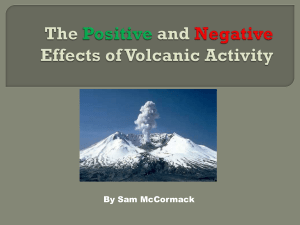 The Positive And Negative Effects Of Volcanic Activity By Sam