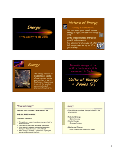 Energy Units of Energy = Joules (J)