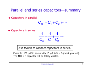⋅⋅⋅ + + = 111 CC C Parallel and series capacitors—summary