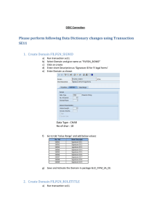 Please perform following Data Dictionary changes using