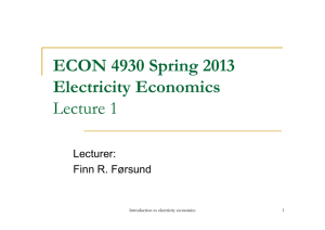 ECON 4930 Spring 2013 Electricity Economics Lecture 1