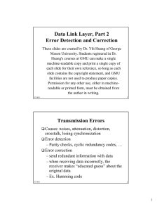 Data Link Layer, Part 2 Error Detection and Correction Transmission