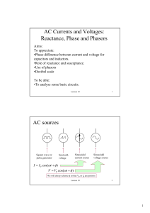 AC Currents and Voltages: Reactance, Phase and Phasors AC