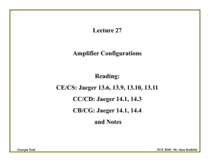 Lecture 27 Amplifier Configurations Reading: CE/CS: Jaeger 13.6