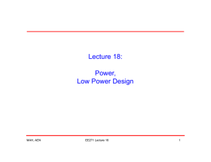 Lecture 18: Power, Low Power Design