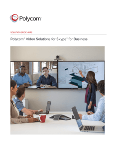 Polycom® Video Solutions for Skype® for Business