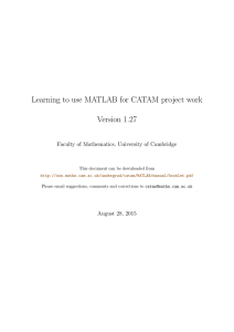 Learning to use MATLAB for CATAM project work Version 1.27