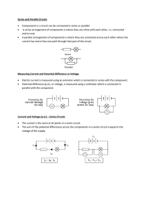 Series and Parallel Circuits • Components in a circuit can be