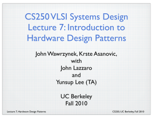 CS250 VLSI Systems Design Lecture 7: Introduction to Hardware