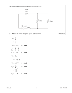 - 1 - 1. The potential difference across the 10 W resistor is 7.1 V. r 10