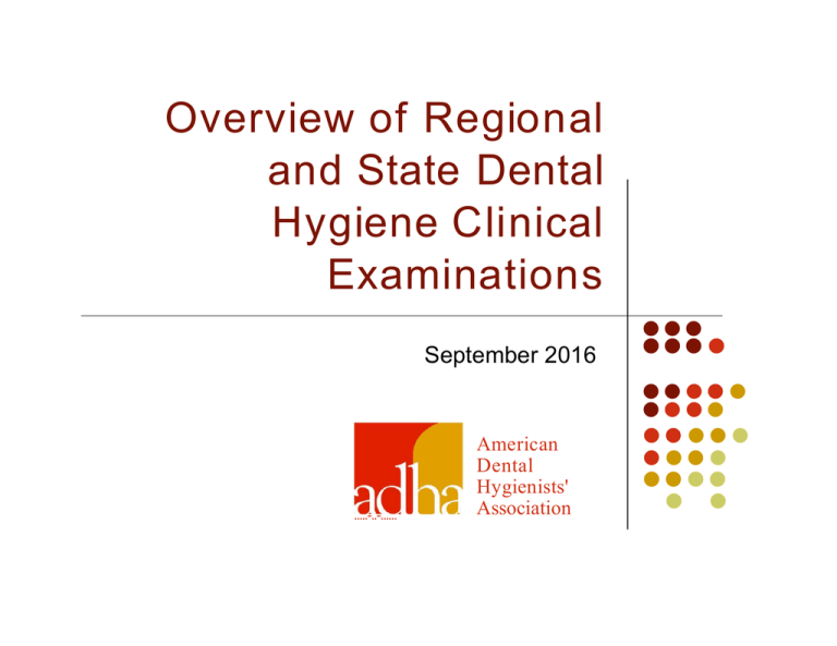Overview of Regional and State Dental Hygiene Clinical Examinations
