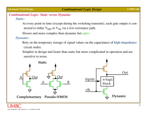 Combinational Logic Design Combinational Logic: Static versus