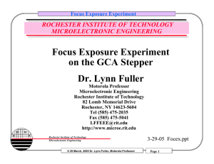Focus Exposure Experiment on the GCA Stepper Dr. Lynn Fuller