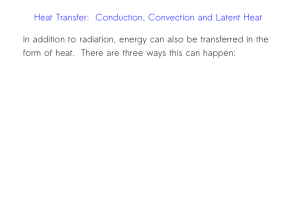 Heat Transfer: Conduction, Convection and Latent Heat In addition