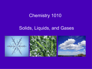 Chemistry 1010 Solids, Liquids, and Gases