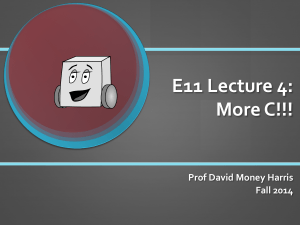 E11 Lecture 4: More C!!!