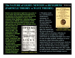 The NATURE of LIGHT: NEWTON vs HUYGHENS (PARTICLE
