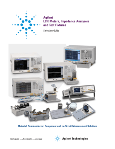 Agilent LCR Meters, Impedance Analyzers and Test Fixtures