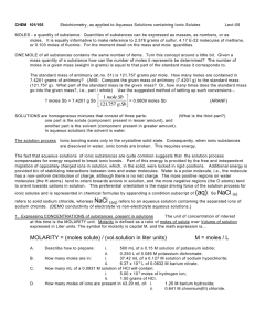 MOLARITY = (moles solute) / (vol.solution in liter units) M = moles / L