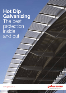 Hot Dip Galvanizing The best protection inside and out