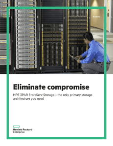 Eliminate compromise: HPE 3PAR StoreServ Storage—the only