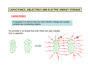 CAPACITANCE, DIELECTRICS AND ELECTRIC ENERGY STORAGE