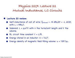 Physics 227: Lecture 21 Mutual Inductance, LC Circuits