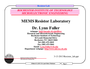 MEMS Resistor Laboratory Dr. Lynn Fuller