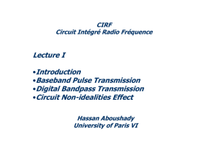 Lecture I •Introduction •Baseband Pulse Transmission •Digital