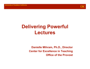 Delivering Powerful Lectures - USC Center for Excellence in Teaching