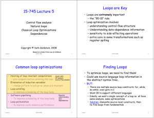 15-745 Lecture 5 Loops are Key Common loop optimizations