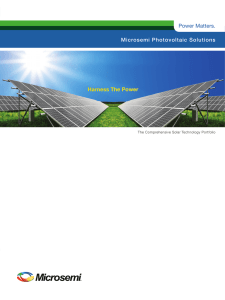 Microsemi Photovoltaic Solutions Power Matters. Harness The Power