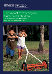 The impact of fostering on foster carers` children