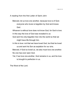 A reading from the first Letter of Saint John Beloved, let us love one