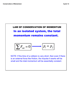 In an isolated system, the total momentum remains constant.