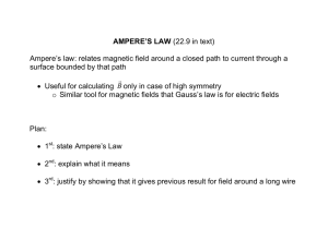 AMPERE`S LAW (22.9 in text) Ampere`s law: relates magnetic field