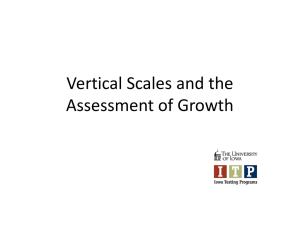 Vertical Scales and the Assessment of Growth