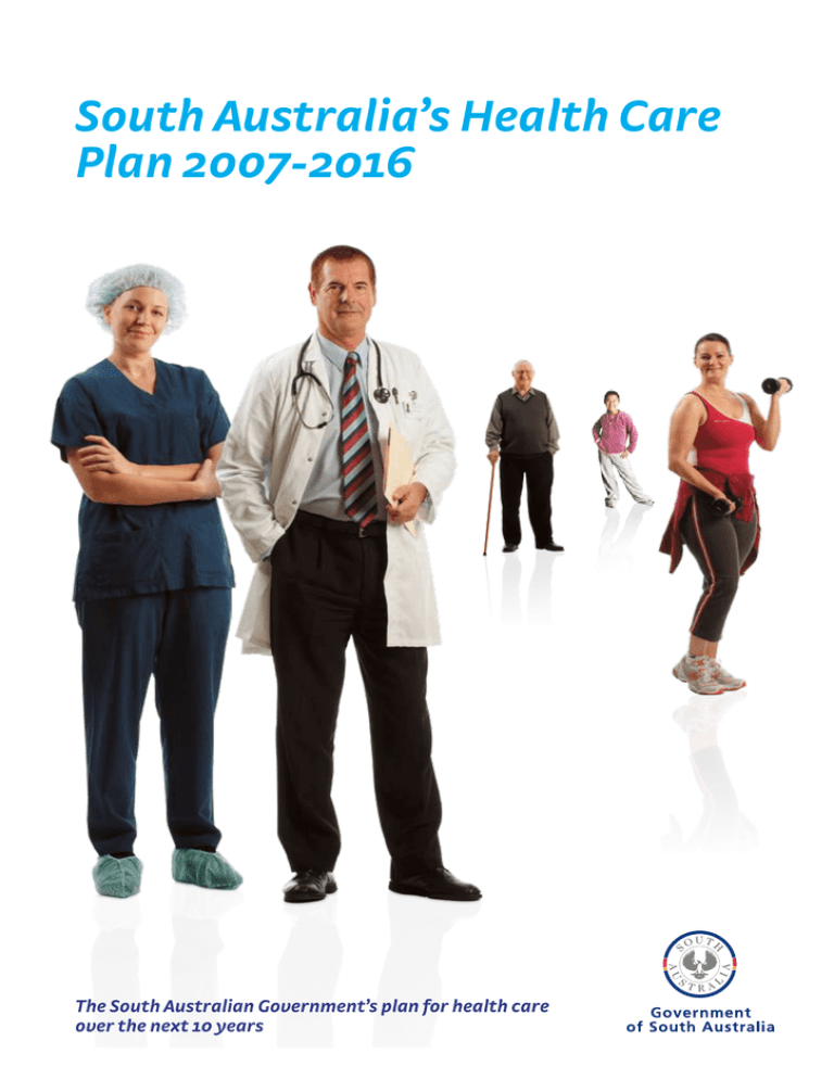 South Australia s Health Care Plan 2007 2016